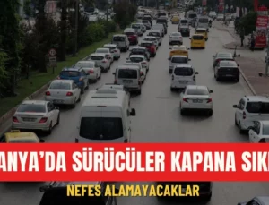 Alanya’da sürücüler kapana sıkıştı: Nefes alamayacaklar